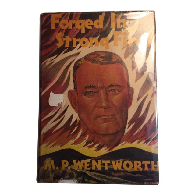 Forged in Strong Fires M. P. Wentworth 1948 For Sale