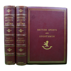 British Sports and Sportsmen: Past Sportsmen - Parts I & II