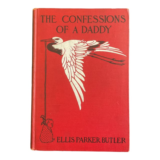 The Confessions of a Daddy by Ellis Parker Butler Circa 1907 First Edition For Sale