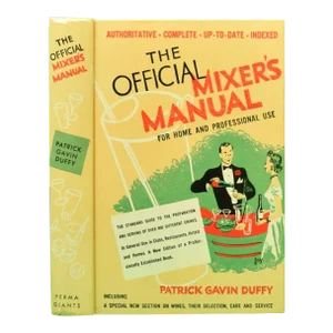"The Official Mixer's Manual: The Standard Guide to Professional and Amateur Bartenders Throughout the World" 1949 by Duffy, Patrick Gavin