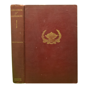 "A Handbook of Gastronomy (Physiologie Du Gout)" 1915 Brillat-Savarin, Jean