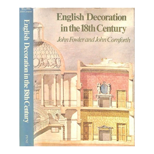 "English Decoration in the 18th Century" 1974 Fowler, John and Cornforth, John For Sale