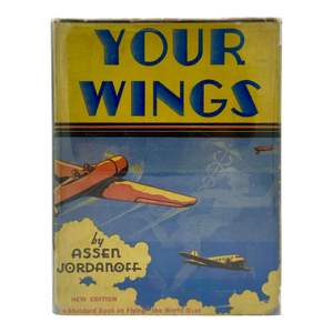 Your Wings by Assen Jordanoff 1940 Aviation Flying Book