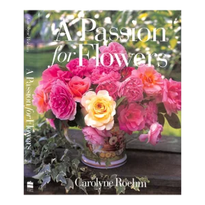 "A Passion for Flowers" 1997 Roehm, Carolyne