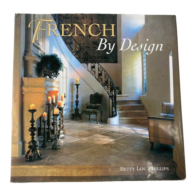 French by Design by Betty Lou Phillips Hardcover Book Signed For Sale