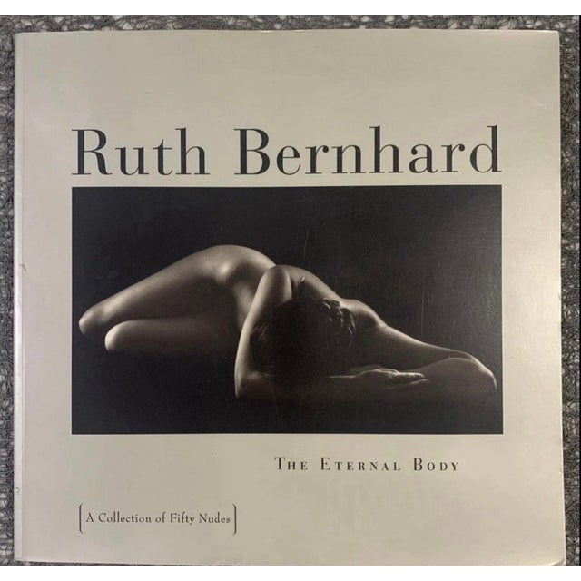 Contemporary Vintage 1994 the Eternal Body : A Collection of Fifty Nudes by Ruth Bernhard Paperback Coffee Table Art Book For Sale - Image 3 of 11