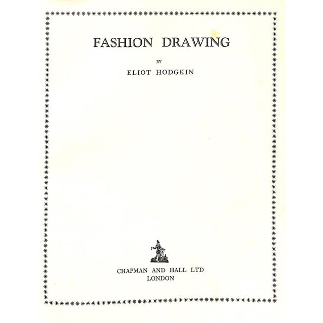 HODGKIN, Eliot [115] pp. w/ 44 Plates Chapman and Hall Ltd 1932 11 1/4" x 9" Fashion Drawing (1932) Eliot discusses...
