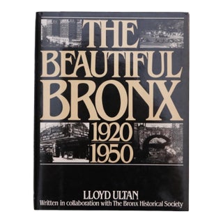 The Beautiful Bronx 1920-1950 by Lloyd Ultan For Sale