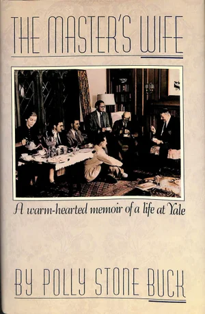 The Master's Wife: A Warm Hearted Memoir of a Life at Yale