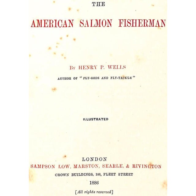 WELLS, Henry P. [166] pp. Sampson Low, Marston, Searle, & Rivington 1886 7 3/4" x 6 1/4" Includes a list of the salmon...
