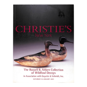 The Russell B. Aitken Collection of Wildfowl Decoys 2003 Christie's New York