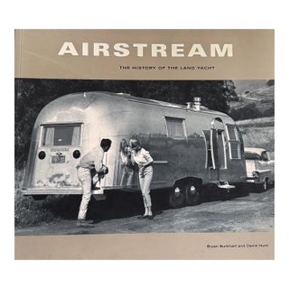 Airstream: The History of the Land Yacht by Bryan Burkhart, David Hunt For Sale