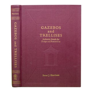 "Gazebos and Trellises: Authentic Details for Design and Restoration" 1999 Harrison, Peter Joel For Sale