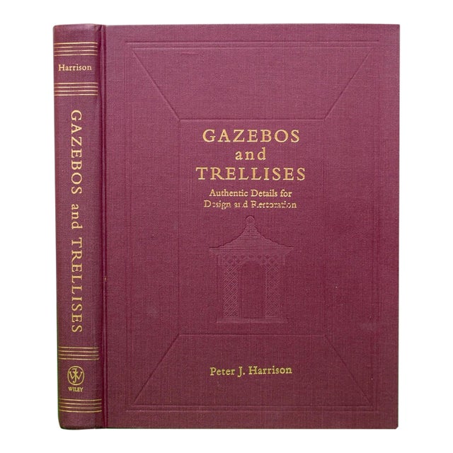 "Gazebos and Trellises: Authentic Details for Design and Restoration" 1999 Harrison, Peter Joel For Sale