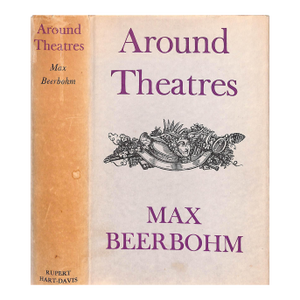 "Around Theatres" 1953 Beerbohm, Max
