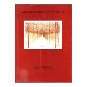 1996 Arkansas Arts Center Foundation Collection Book, Large Drawings and Objects