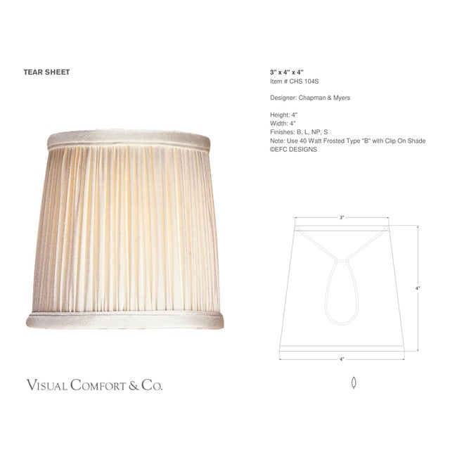 Chapman & Myers by Visual Comfort Signature 3" x 4" x 4" Silk Pleat Candle Clip Shade Designer: Chapman & Myers Height: 4"...