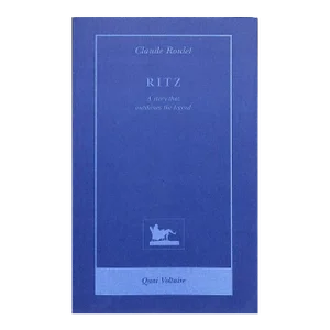 "Ritz: A Story That Outshines the Legend" 1998 Roulet, Claude (Signed)