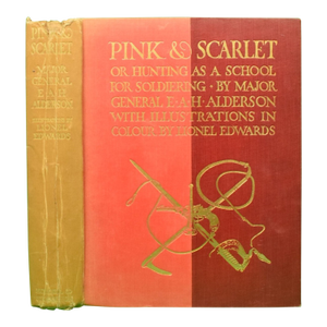 "Pink & Scarlet or Hunting as a School for Soldiering" 1913 Alderson, Major General