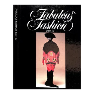 "Fabulous Fashion 1907-67" Blum, Stella and Hamer, Louise [Written By]