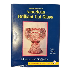 1995 Reflections on American Brilliant Cut Glass Hardcover Book by Bill and Louise Boggess