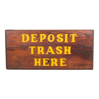 Hand Carved Wood "Deposit Trash Here" Sign C.1940 For Sale