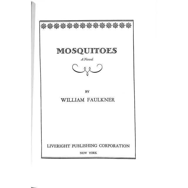 FAULKNER, William [349] pp. Liveright Publishing Corporation 1927 7 5/8" x 5 1/2" Mosquitoes is a satiric novel by the...