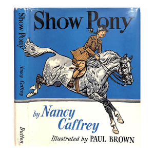 "Show Pony" 1954 Caffrey, Nancy W/ Illustrations by Paul Brown