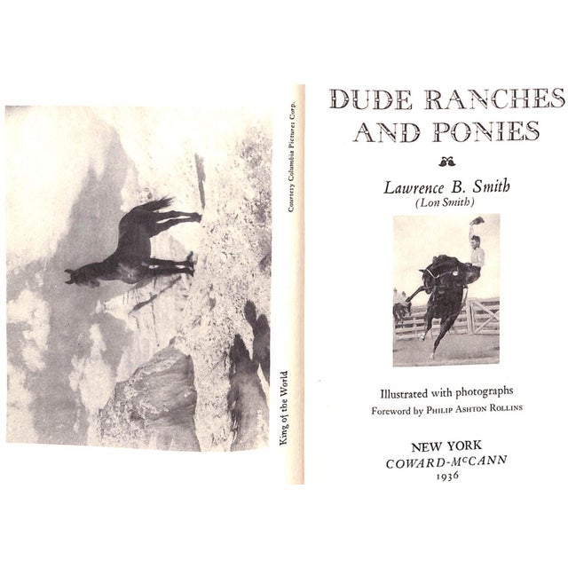 SMITH, Lawrence B. [288] pp. Coward-McCann, Inc. 1936 First Edition 9 1/2" x 6 1/4 "Dude Ranches and Ponies" is a book...