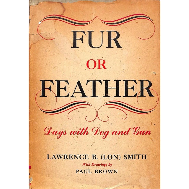 1940s 1946 "Fur or Feather: Days With Dog and Gun" Lawrence B. (Lon) Smith For Sale - Image 5 of 15