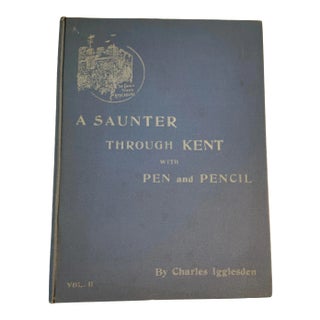 1900 a Saunter Through Kent With Pen and Pencil Book For Sale