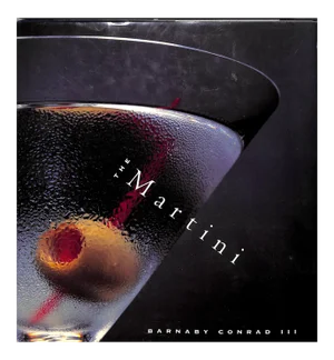 The Martini: An Illustrated History of an American Classic