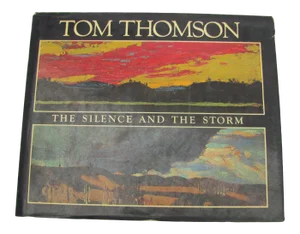 Tom Thomson - The Silence of the Storm, Art Book Canadian Artist