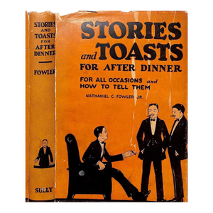 "Stories and Toasts for After Dinner" 1914 Fowler, Nathaniel C. Jr.