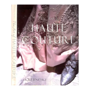"The Art of Haute Couture" 1995 Skrebneski, Victor (Inscribed) and Jacobs, Laura