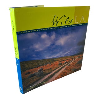 Wild L.A. A Celebration of the Natural Areas in and Around Hardcover Book For Sale