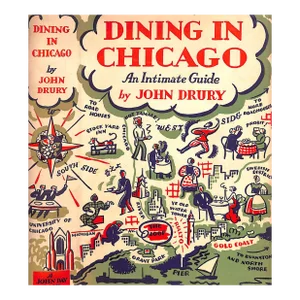 "Dining in Chicago an Intimate Guide" 1931 Drury, John
