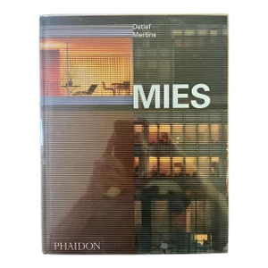 Mies (Ludwig Mies Van Der Rohe) by Detlef Mertins, Phaidon