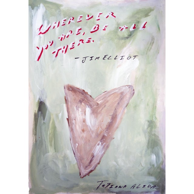 Where Ever You Are, Be All There by Tatiana Alida - Limited Edition A2 Print For Sale - Image 6 of 9