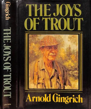 "The Joys of Trout" Book 1973 Gingrich, Arnold (Signed)