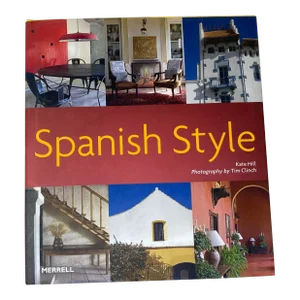 Spanish Style by Kate Hill, Photography by Tim Clinch Hardcover Book