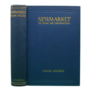 "Newmarket: Its Sport and Personalities" 1923 Siltzer, Frank