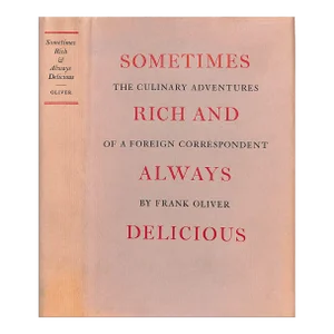 "Sometimes Rich and Always Delicious" 1981 Oliver, Frank (Inscribed)