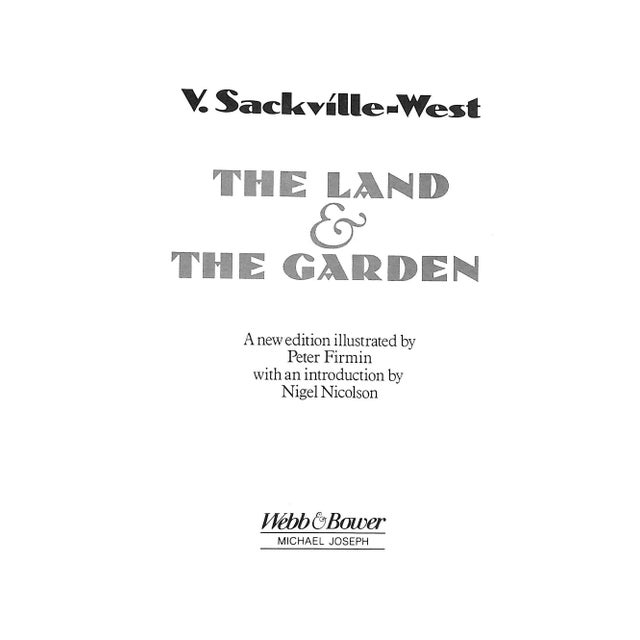SACKVILLE-WEST, V. [190] pp. Webb & Bower 1989 9 3/4" x 7" The Land and The Garden were first published separately in 1927...