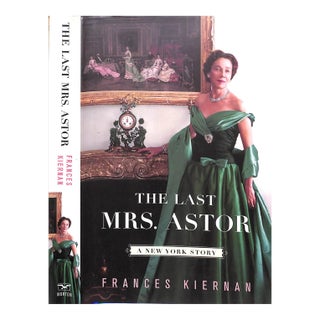 "The Last Mrs. Astor: A New York Story" 2007 Kiernan, Frances For Sale