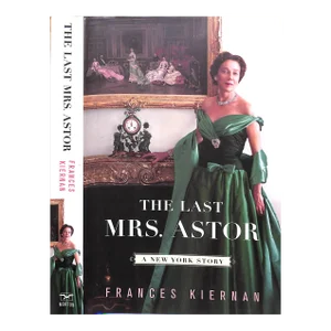 "The Last Mrs. Astor: A New York Story" 2007 Kiernan, Frances