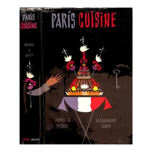 "Paris Cuisine" 1952 by Beard, James A. And Watt, Alexander