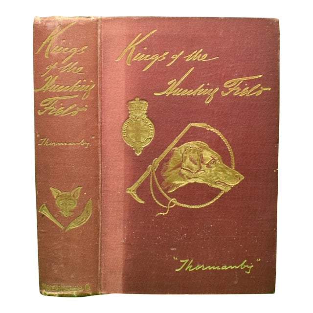 "Kings of the Hunting-Field: Memoirs and Anecdotes of Distinguished Masters of Hounds" 1899 'Thormanby' For Sale