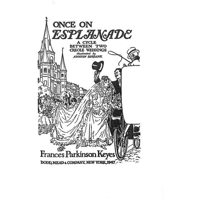 Traditional "Once on Esplanade a Cycle Between Two Creole Weddings (1883-1892)" 1947 Keyes, Frances Parkinson (Inscribed) For Sale - Image 3 of 6