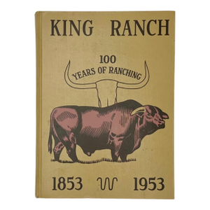 King Ranch 100 Years of Ranching 1853-1953 Book